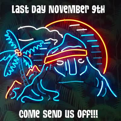 Last Day NOVEMBER 9tH COME SEND US OFF!!!