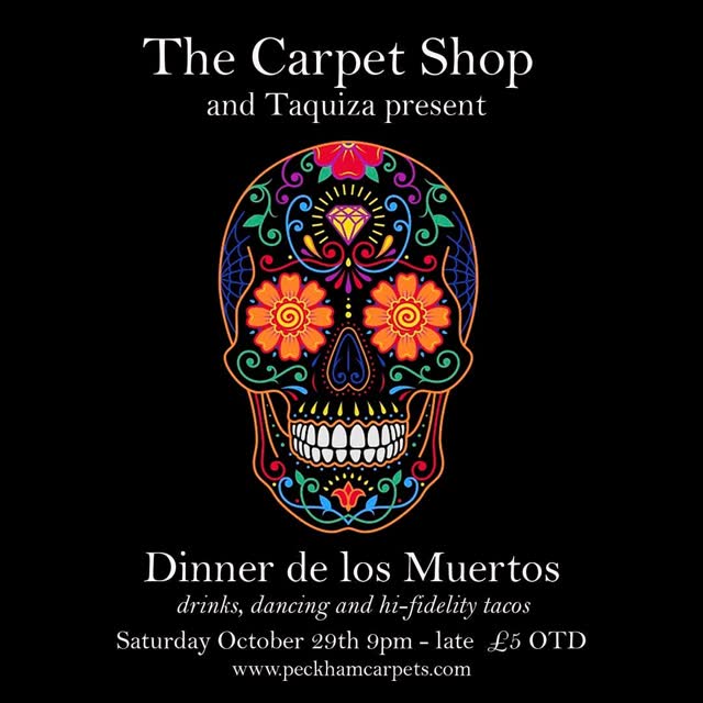 The Carpet Shop Opening Night / Day of the Dead