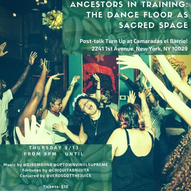 ANCESTORS IN TRAINING: THE DANCE FLOOR AS SACRED SPACE