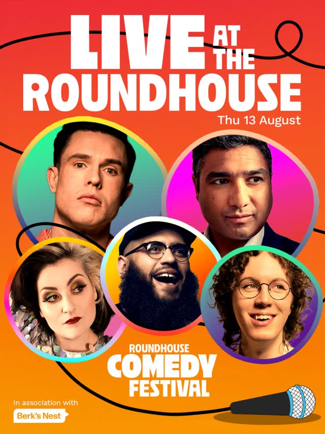 LIVE AT THE ROUNDHOUSE: ROUNDHOUSE COMEDY FESTIVAL