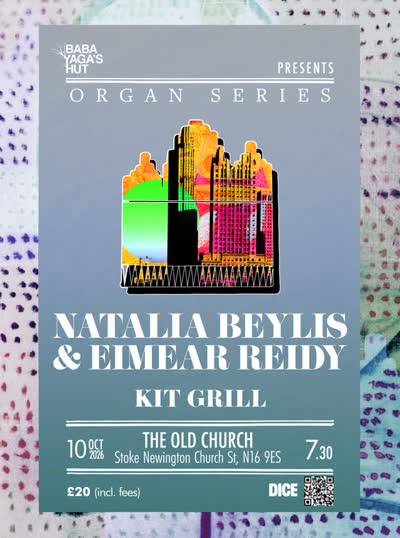 Organ Series: Natalia Beylis & Eimear Reidy with Kit Grill