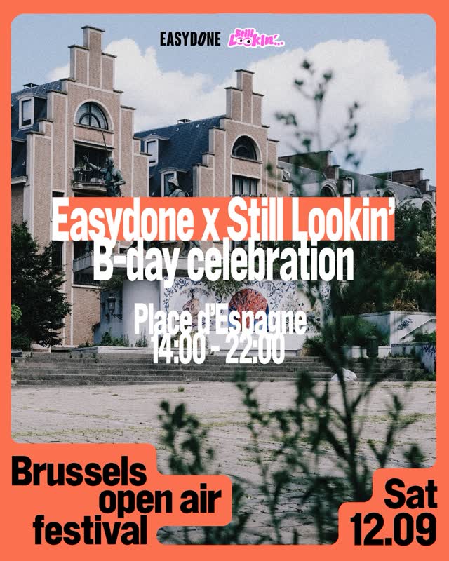Brussels Open Air Festival: 5 years of Easy Done & 3 years of Still Lookin