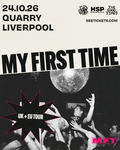 My First Time play Quarry Liverpool