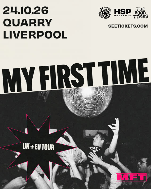 My First Time play Quarry Liverpool
