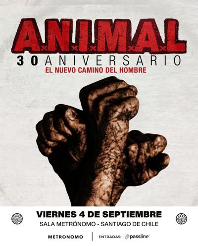 A.N.I.M.A.L regresa a Santiago de Chile! Celebrando el 30 aniversario de El Nuevo Camino Del Hombre
