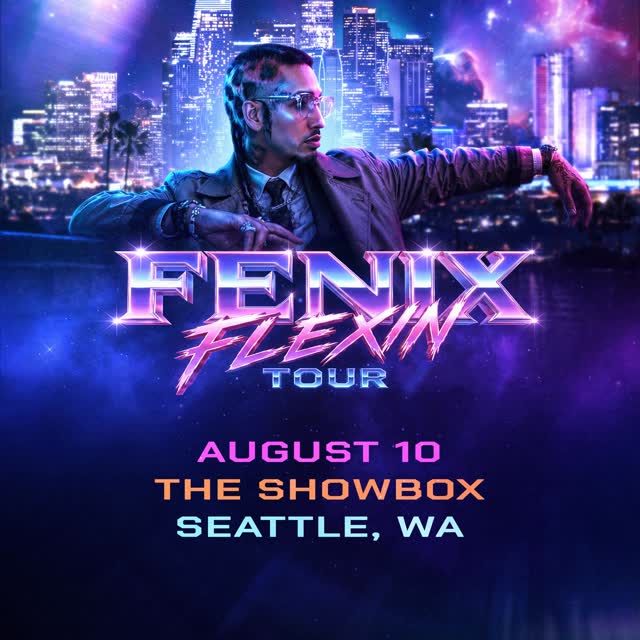 Fenix Flexin is pulling up to The Showbox