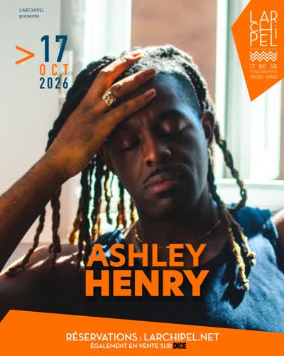 L'Archipel présente : Ashley Henry