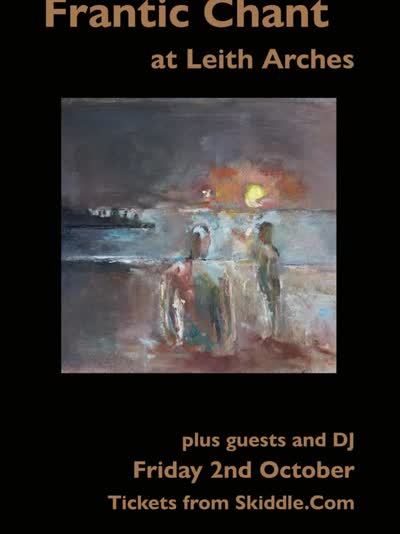 Frantic Chant at Leith Arches