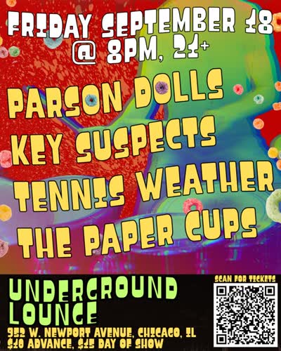 Parson Dolls, Key Suspects, Tennis Weather, The Paper Cups
