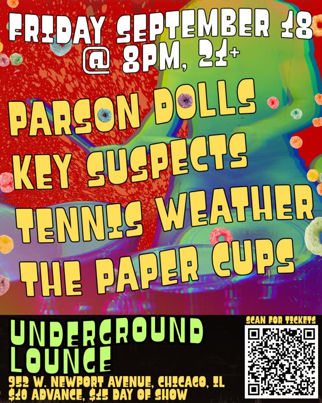 Parson Dolls, Key Suspects, Tennis Weather, The Paper Cups