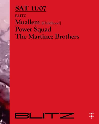 BLITZ: The Martinez Brothers, Muallem, Power Squad