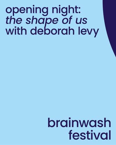 Brainwash Festival opening night: Deborah Levy