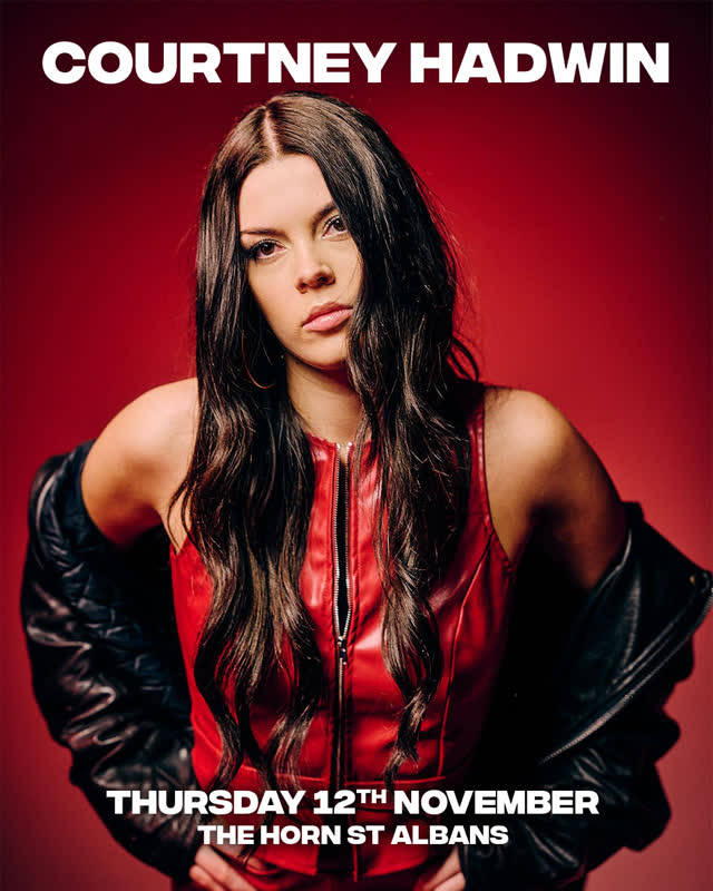 COURTNEY HADWIN ANNOUNCES TWO HERTFORDSHIRE SHOWS THIS NOVEMBER!