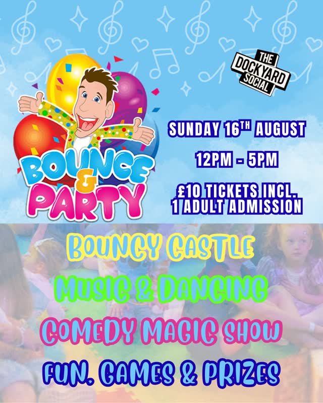 BOUNCE & PARTY RETURNS TO DOCKYARD