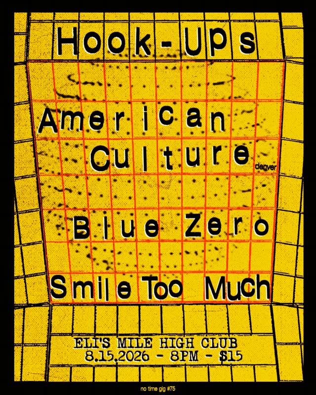 NTG#75 The return of HOOK-UPS, AMERICAN CULTURE (Denver), Blue Zero and Smile Too Much