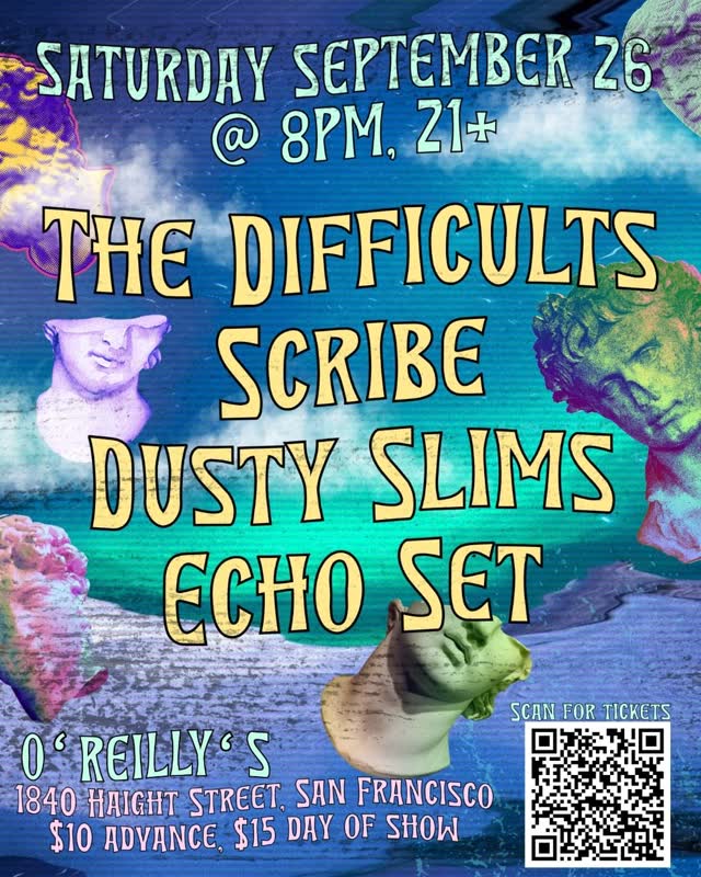 THE DIFFICULTS, SCRIBE, DUSTY SLIMS, ECHO SET
