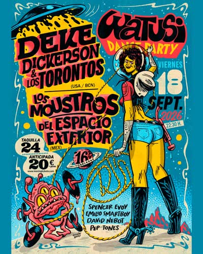 WATUSI DANCE PARTY: DEKE DICKERSON & LOS TORONTOS + LOS MOUSTROS DEL ESPACIO EXTERIO