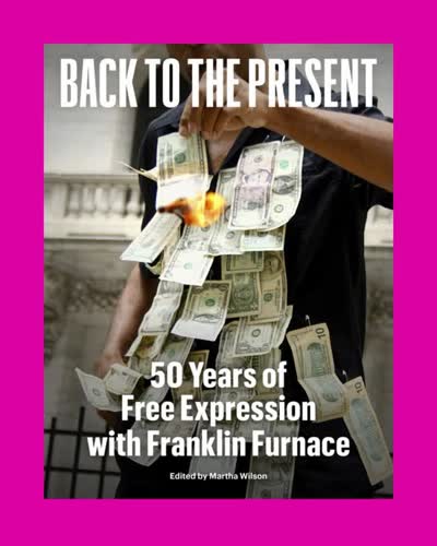 Back to the Present: 50 Years of Free Expression with Franklin Furnace