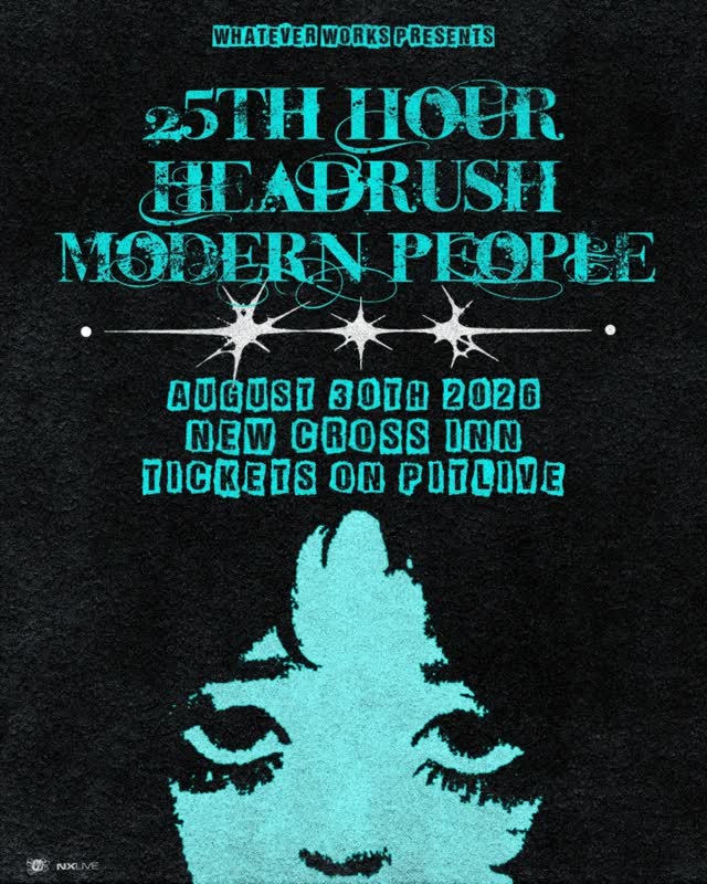 WHATEVER WORKS PRESENTS: 25TH HOUR, HEADRUSH, MODERN PEOPLE