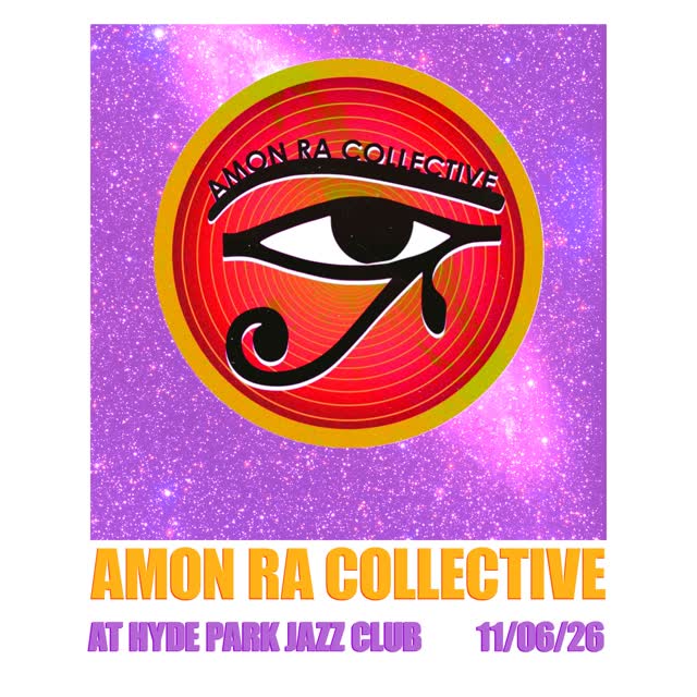 AMON RA COLLECTIVE AT HYDE PARK JAZZ CLUB