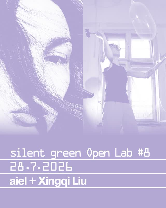 silent green Open Lab #8: aiel + Xingqi Liu