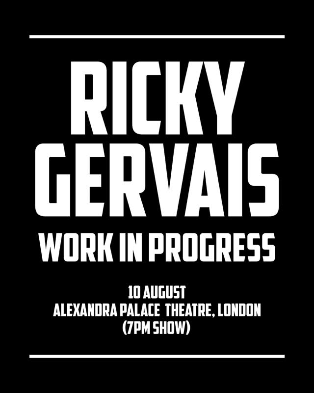 Ricky Gervais Work In Progress show