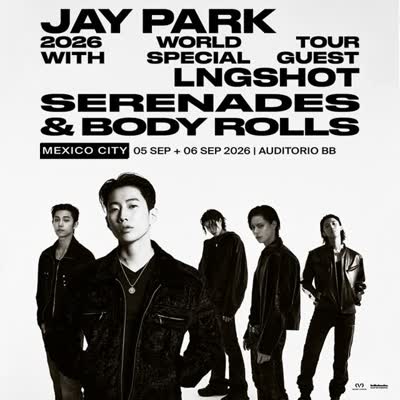JAY PARK 2026 WORLD TOUR WITH SPECIAL GUEST LNGSHOT SERENADES & BODY ROLLS