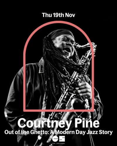 Courtney Pine presents Out of the Ghetto: A Modern Day Jazz Story
