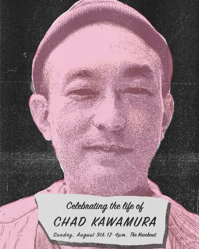 Celebrating the life of CHAD KAWAMURA