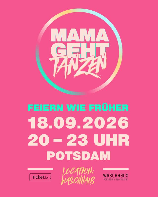 MAMA GEHT TANZEN - FEIERN WIE FRÜHER