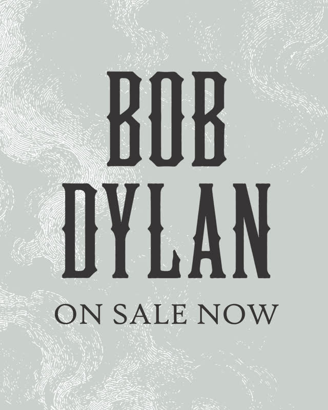 Tickets for BOB DYLAN are now on general sale