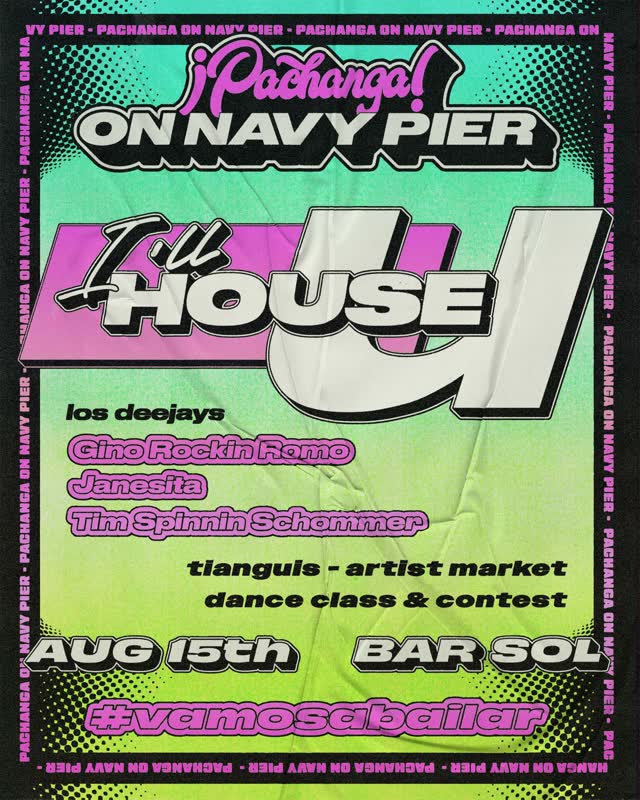 Pachanga! ON NAVY PIER - I'll HOUSE U