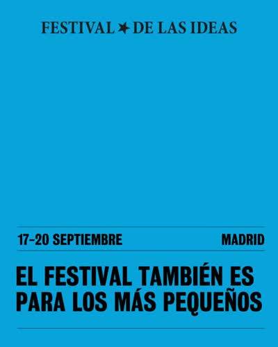 FESTIVAL DE LAS IDEAS - EL FESTIVAL TAMBIÉN ES PARA LOS MÁS PEQUEÑOS