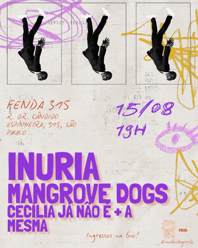 INURIA / MANGROVE DOGS / CECILIA JÁ NÃO É + A MESMA