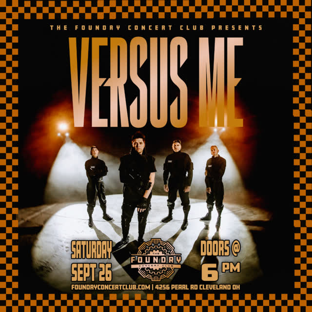 THE FOUNDRY CONCERT CLUB PRESENTS VERSUS ME