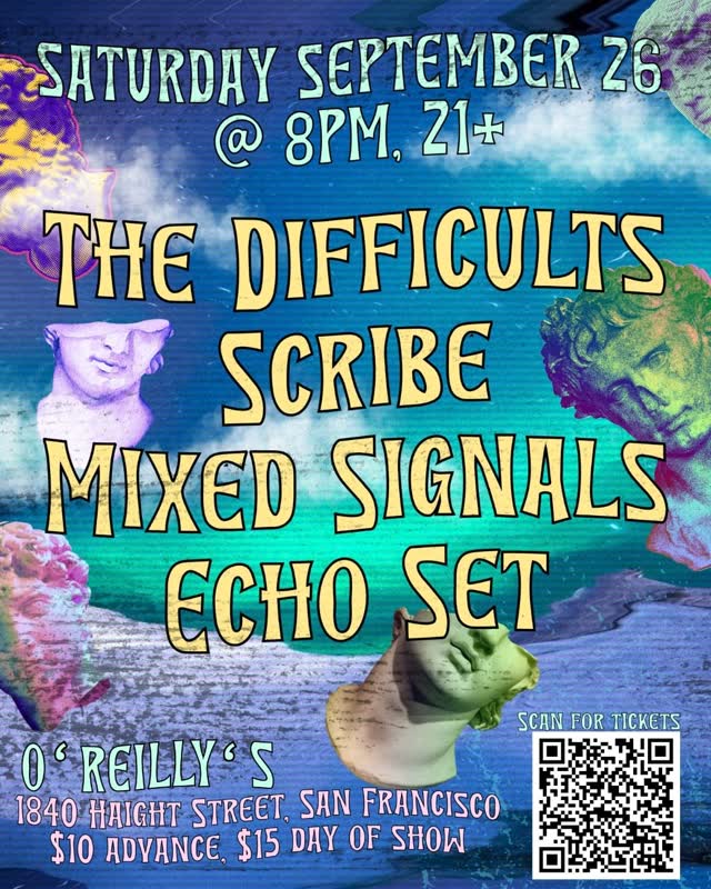 THE DIFFICULTS, SCRIBE, MIXED SIGNALS, ECHO SET