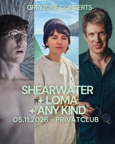 SHEARWATER + LOMA + ANY KIND