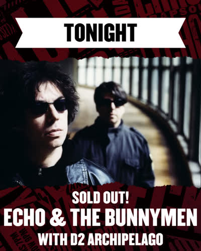 WNXP Presents: Echo & The Bunnymen with D2 Archipelago