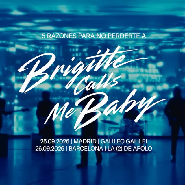 5 RAZONES PARA NO PERDERTE A Brigitte Calls Me Baby