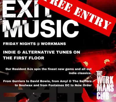 EXIT MUSIC every Friday night in @workmansclub.