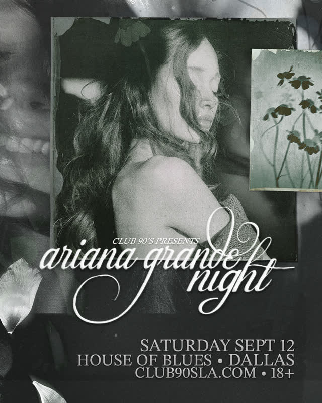 Club 90's Presents Ariana Grande Night