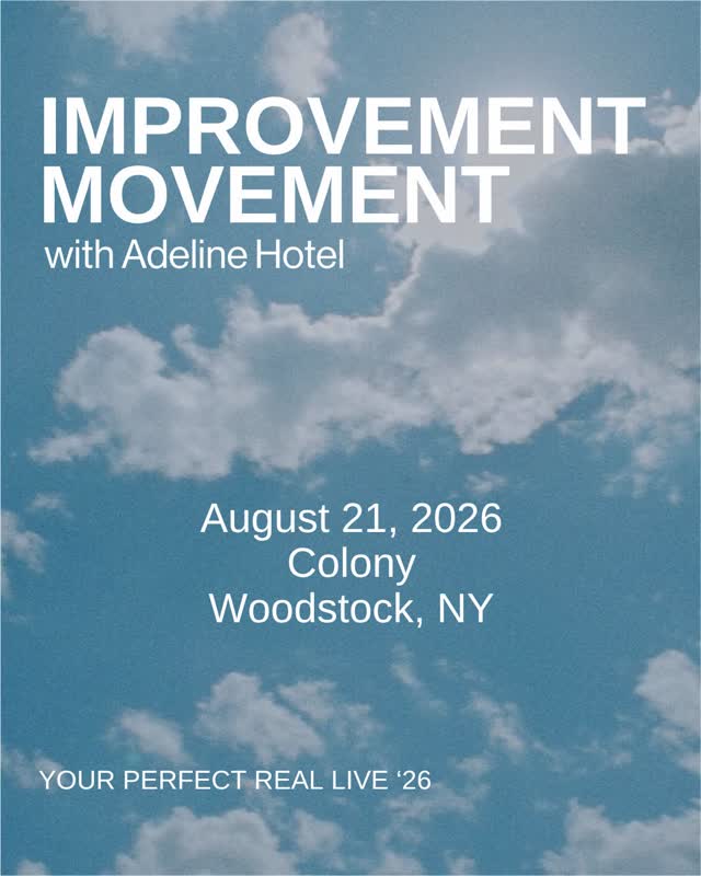 IMPROVEMENT MOVEMENT w/ ADELINE HOTEL