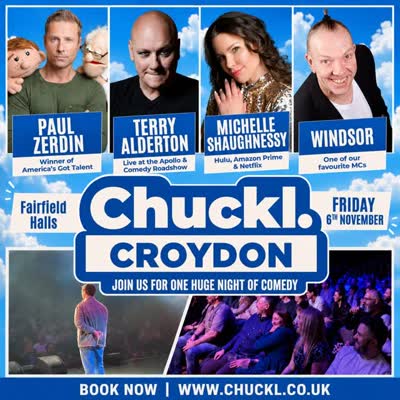 Chuckl. Croydon with Headliner Paul Zerdin, Terry Alderton, Michelle Shaughnessy & Windsor
