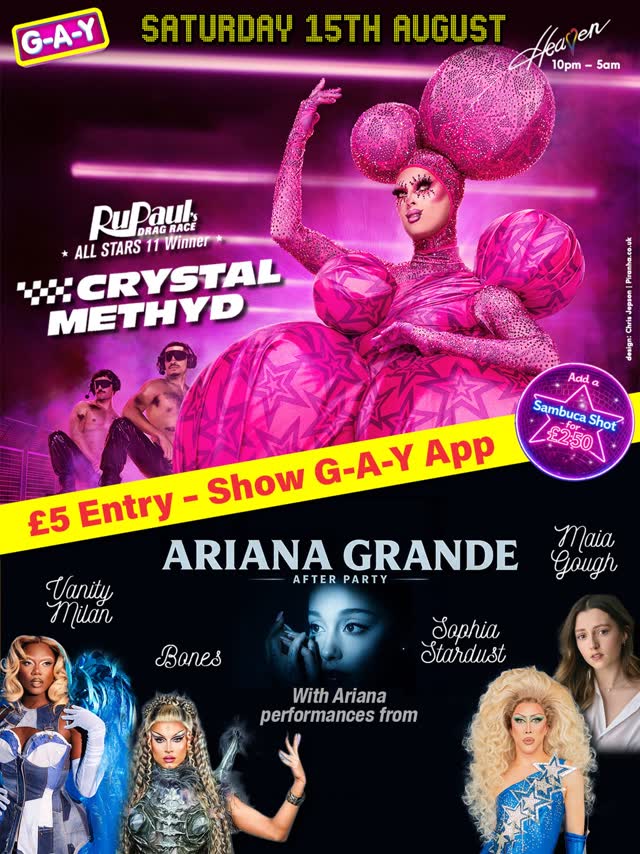 G-A-Y @ Heaven - Crystal Methyd & Ariana Grande After Party