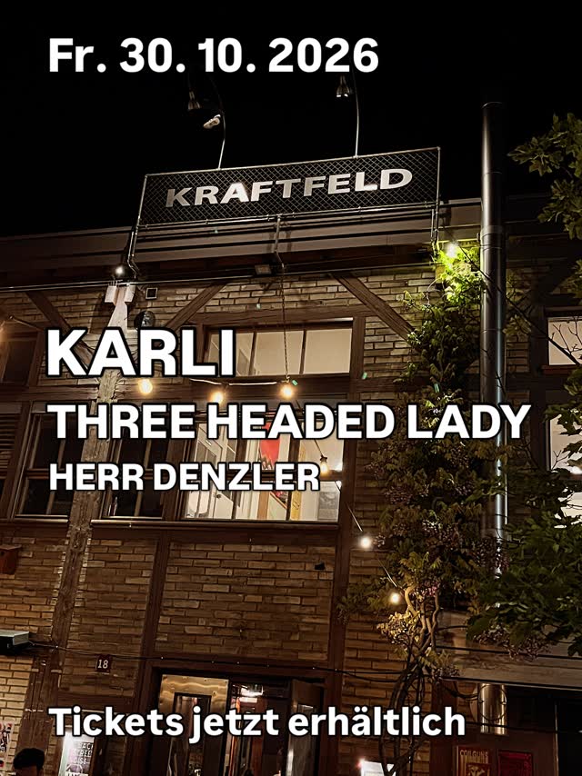 KARLI, THREE HEADED LADY, HERR DENZLER