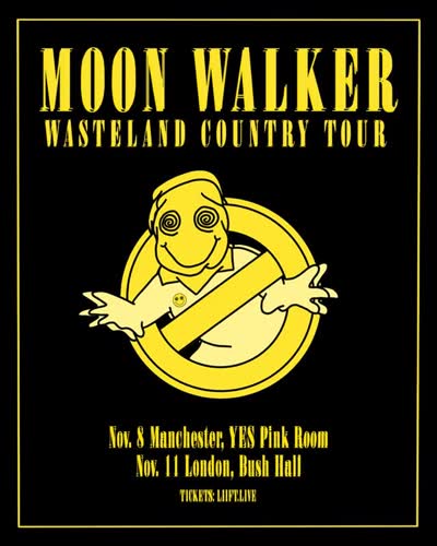 Moon Walker heading to Yes Manchester and Bush Hall London