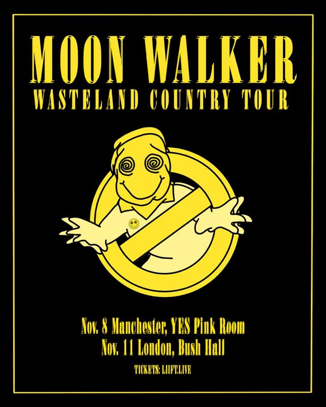 Moon Walker heading to Yes Manchester and Bush Hall London