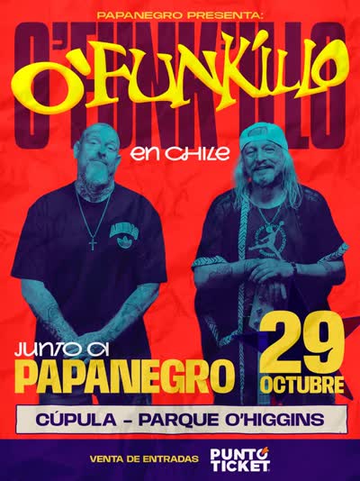 ¡O’FUNK’ILLO EN CHILE! + PAPANEGRO