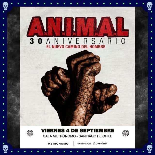 A.N.I.M.A.L. regresa a Santiago - 30 Aniversario El Nuevo Camino del Hombre