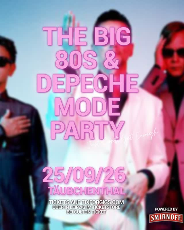 Just Can’t Get Enough ‒ The Big 80s & Depeche Mode Party